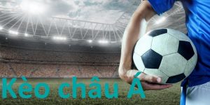Tìm hiểu về loại kèo châu Á
